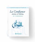 La Confiance absolue en Allah ( At-Tawakul ) - Al Bayyinah Editions