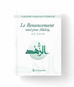Le Renoncement total pour Allah (Az-Zuhd) – Al Bayyinah Editions