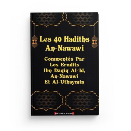 Les 40 hadiths An-Nawawi commentés par les erudits - Edition ALMADINA