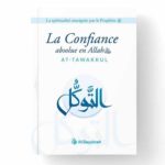 La Confiance absolue en Allah ( At-Tawakul ) - Al Bayyinah Editions