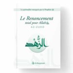 Le Renoncement total pour Allah (Az-Zuhd) – Al Bayyinah Editions