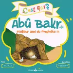 C'est qui ? Abû Bakr, meilleur ami du Prophète - Irène Rekad - Albouraq Editions
