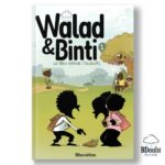 Walad & Binti - le bien gagne toujours - T1 - BDouin Editions