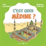 C'est quoi ... MEDINE ? – Irène Rekad – Albouraq Editions