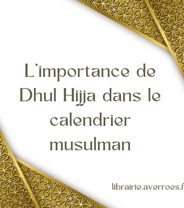 L’importance de Dhul Hijja dans le calendrier musulman-librairie-musulmane-averroes