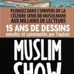 Muslim Show : Tirons un trait sur notre époque ! - Bdouin Editions