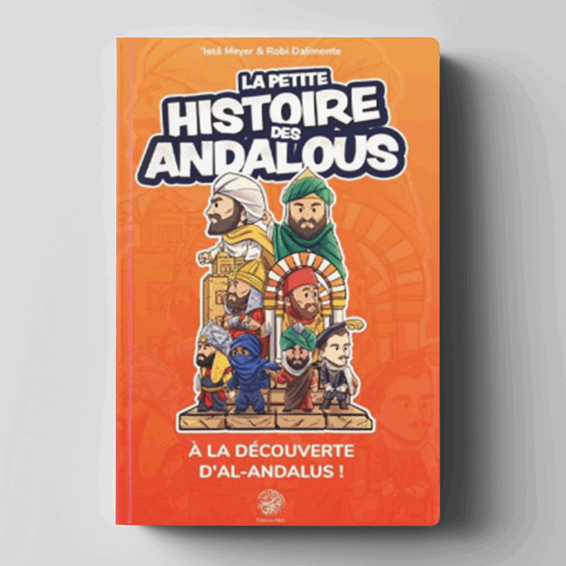 La petite histoire des Andalous - Meyer & Dalimonte - Editions Ribât
