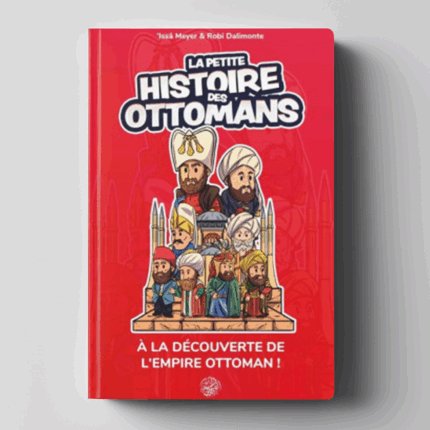 La petite histoire des Ottomans - Meyer & Dalimonte - Editions Ribât