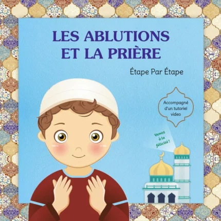 Les Ablutions et La Prière – Étape Par Étape pour Garçon - Digital Future