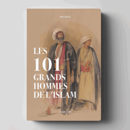 Les 101 grands hommes de l'islam - Renaud K. - Editions Sarrazins