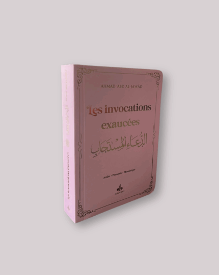 Les Invocations Exaucées (Rose) : Arabe - Français - Phonétique - Poche