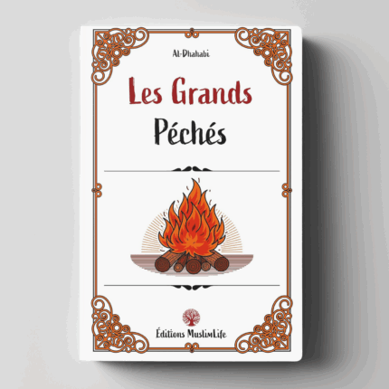 Les grands péchés - Al-Dhahabi - Editions MuslimLife
