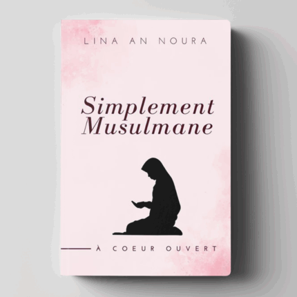 Simplement Musulmane - Lina An Noura