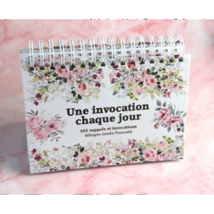 Une Invocation chaque Jour : 365 Rappels et Invocations